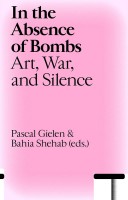 https://www.p-u-n-c-h.ro/files/gimgs/th-1_COVER_In_the_Absence_of_Bombs-ISBN_9789493246591_v2.jpg