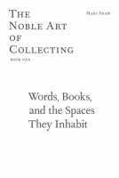 https://www.p-u-n-c-h.ro/files/gimgs/th-1_Shaw_Words-Books-Spaces_NobleArtofCollecting_cover364_v2.jpg
